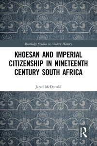 Abbildung von: Khoesan and Imperial Citizenship in Nineteenth Century South Africa - Routledge