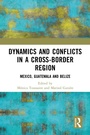 Cover: Dynamics and Conflicts in a Cross-Border Region - Routledge