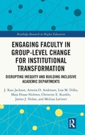 Cover: Engaging Faculty in Group-Level Change for Institutional Transformation - Routledge