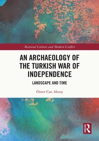 Bild: An Archaeology of the Turkish War of Independence - Routledge