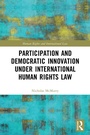 Cover: Participation and Democratic Innovation under International Human Rights Law - Routledge