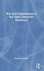 Cover: War and Colonization in the Early American Northeast - Routledge