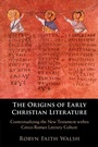 Cover: The Origins of Early Christian Literature - Cambridge University Press