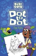 Cover: Best Ever Dot-to-Dot for Kids - Arcturus