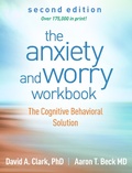 Cover: The Anxiety and Worry Workbook, Second Edition - Guilford Press