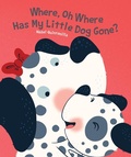 Cover: Where, Oh Where Has My Little Dog Gone? - Flowerpot Press