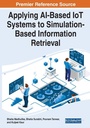 Cover: Applying AI-Based IoT Systems to Simulation-Based Information Retrieval - Engineering Science Reference