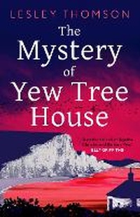 Enlarge image Cover: The Mystery of Yew Tree House - Head of Zeus -- an Aries Book