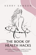 Cover: THE BOOK OF HEALTH HACKS - Brown Dog Books