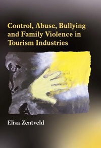 Abbildung von: Control, Abuse, Bullying and Family Violence in Tourism Industries - Channel View Publications