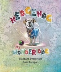 Enlarge image Cover: Hedgehog the Wonder Dog - Ford Street Publishing Pty Ltd