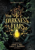 Cover: What Darkness Fears - Twenty Hills Publishing