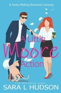 Cover: A Little Moore Action - Sara L Hudson