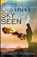 Cover: Above a Distant Sky Seen - Oak Leaf Books, LLC
