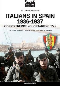 Abbildung von: Italians in Spain 1936-1937 - Luca Cristini Editore (Soldiershop)