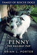 Cover: Penny The Railway Pup - Family Of Rescue Dogs