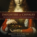 Cover: Daughters of Chivalry - Tantor Audio