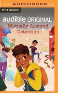 Cover: Mutually Assured Detention - Audible Studios on Brilliance