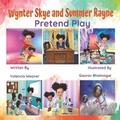 Cover: Wynter Skye and Summer Rayne Pretend Play - Wsw Books LLC