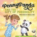 Cover: Penny Panda and the Gift of Possibility - Nicole Oke