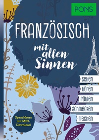 Abbildung von: PONS Französisch mit allen Sinnen - PONS Langenscheidt