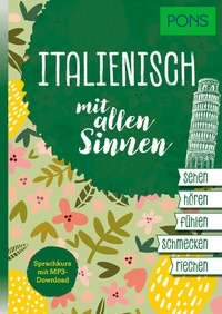 Abbildung von: PONS Italienisch mit allen Sinnen - PONS Langenscheidt