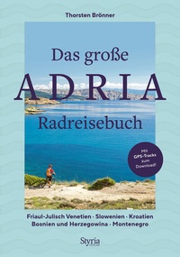Abbildung von: Das große Adria Radreisebuch - Styria Verlag in Verlagsgruppe Styria GmbH & Co. KG