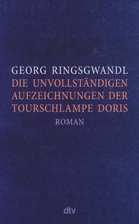 Abbildung von: Die unvollständigen Aufzeichnungen der Tourschlampe Doris - dtv