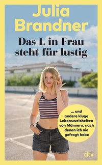 Abbildung von: Das L in Frau steht für lustig - dtv
