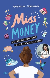 Abbildung von: Miss Money - Was schlaue Mädchen über Geld wissen sollten - dtv