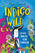 Cover: Indigo Wild - Gib dem Monster keine Schokolade - dtv