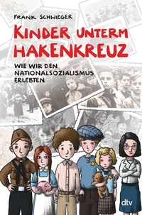 Abbildung von: Kinder unterm Hakenkreuz - Wie wir den Nationalsozialismus erlebten - dtv
