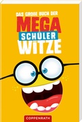 Cover: Das gro&szlig;e Buch der Mega-Sch&uuml;lerwitze - Coppenrath