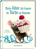 Cover: Dein Alter ist kaum in Torte zu fassen - Coppenrath