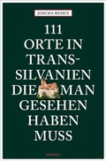 Cover: 111 Orte in Transsilvanien, die man gesehen haben muss - Emons Verlag