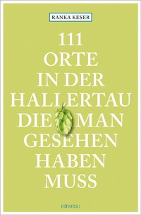 Abbildung von: 111 Orte in der Hallertau, die man gesehen haben muss - Emons Verlag