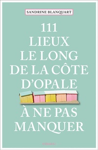 Abbildung von: 111 Lieux le long de la Côte d'Opale à ne pas manquer - Emons Verlag