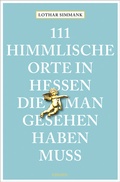 Cover: 111 himmlische Orte in Hessen, die man gesehen haben muss - Emons Verlag