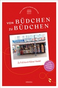 Abbildung von: Von Büdchen zu Büdchen. Zu Fuß durch Kölner Veedel - Emons Verlag