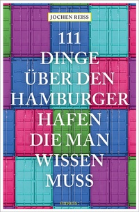 Abbildung von: 111 Dinge über den Hamburger Hafen, die man wissen muss - Emons Verlag