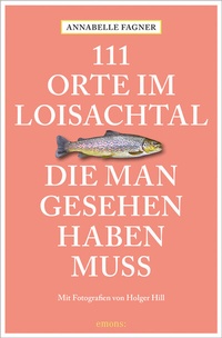 Abbildung von: 111 Orte im Loisachtal, die man gesehen haben muss - Emons Verlag