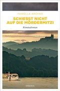Cover: Schie&szlig;t nicht auf die M&ouml;rderMitzi - Emons Verlag