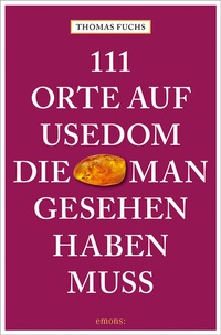 Bild: 111 Orte auf Usedom, die man gesehen haben muss - Emons Verlag