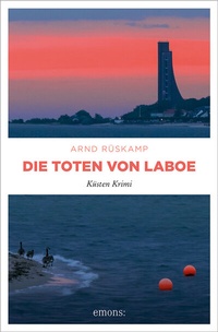 Abbildung von: Die Toten von Laboe. Marie Geisler und Frauke Frisch ermitteln - ein kulinarischer Krimi mit Humor - Emons Verlag