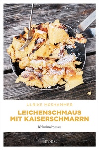 Abbildung von: Leichenschmaus mit Kaiserschmarrn - Emons Verlag