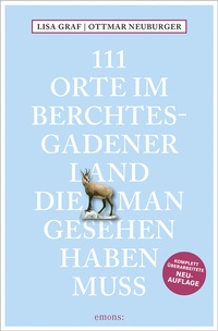 Abbildung von: 111 Orte im Berchtesgadener Land, die man gesehen haben muss - Emons Verlag