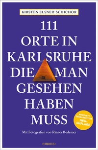 Abbildung von: 111 Orte in Karlsruhe, die man gesehen haben muss - Emons Verlag
