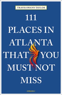 Abbildung von: 111 Places in Atlanta That You Must Not Miss - Emons Verlag