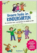 Cover: Unsere Feste im Kindergarten - Die sch&ouml;nsten Feier- und Spielideen f&uuml;r Januar bis Juni - Kaufmann Verlag