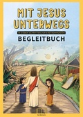 Cover: Mit Jesus unterwegs BEGLEITBUCH - Katholisches Bibelwerk e.V.